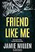 Friend Like Me