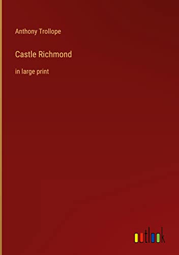 Castle Richmond: in large print