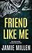 Friend Like Me