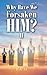 Why Have We Forsaken Him? II