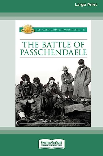 The Battle of Passchendaele: Australian Army Campaign Series [Large Print 16pt] (Paperback)