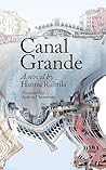Canal Grande. Hannu Raittila.Translated by Andrew Chesterman: Kaunokirjallisuus