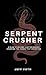 Serpent Crusher by Jeff Voth