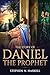The Story of Daniel the Prophet by Stephen N Haskell