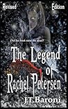 The Legend of Rachel Petersen by J T Baroni
