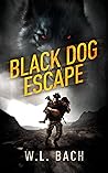 Black Dog Escape (WL Bach Military Suspense Thrillers)