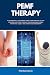 PEMF Therapy: A Beginner's ...
