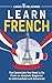 Learn French: The Essential...