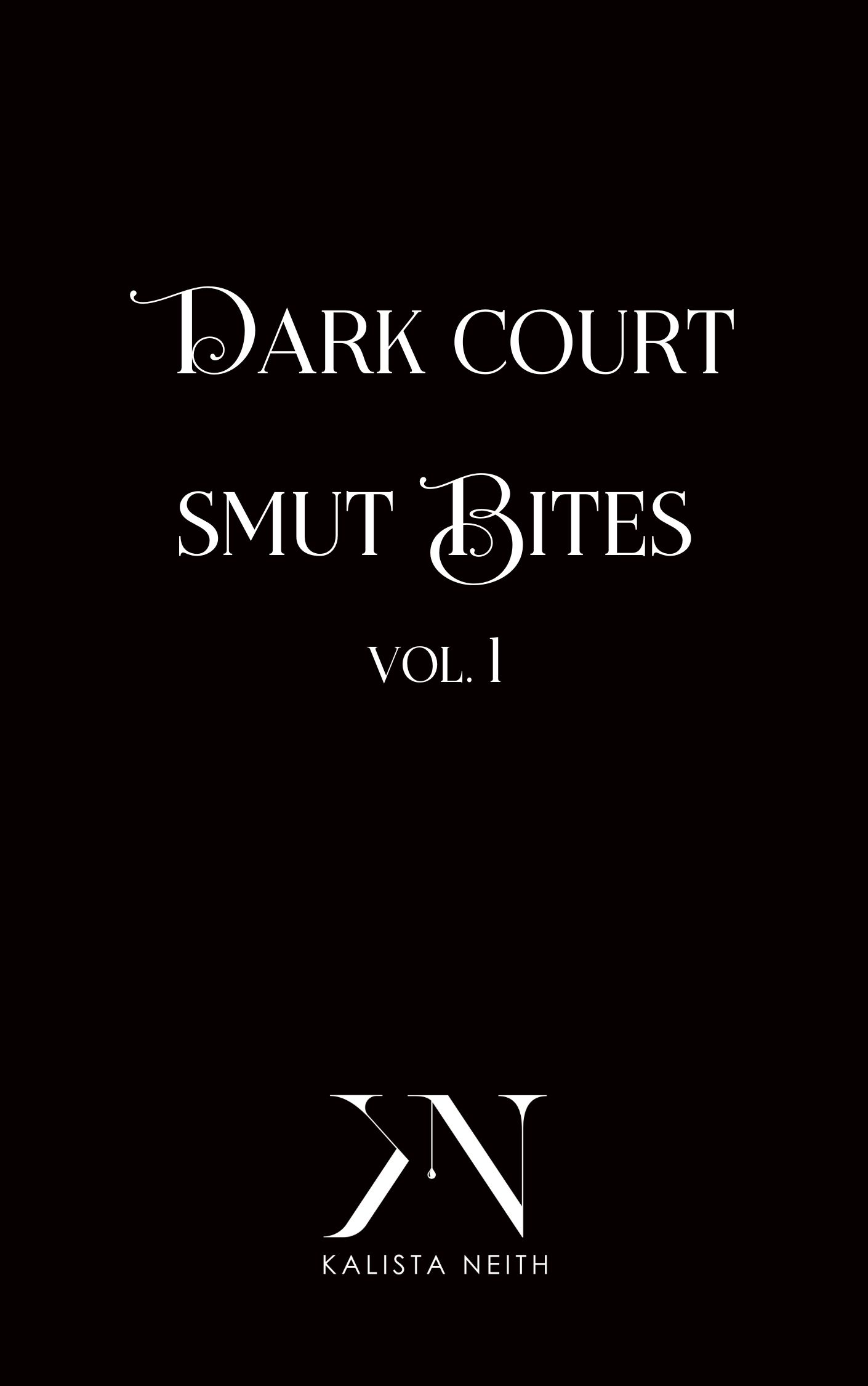 Dark Court Smut Bites: Vol. 1 (Of Chaos and Darkness)