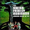 The Swiss Family Robinson by Johann David Wyss