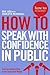 How to Speak with Confidence in Public (How To: Academy)