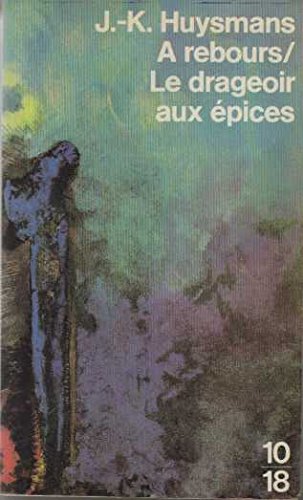 À Rebours [et] Le Drageoir aux Épices (Paperback)