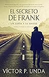 El secreto de Frank: Un espía y su radio (Spanish Edition)