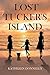 Lost Tucker's Island
