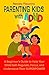 Parenting Kids With ADHD: A Beginner's Guide to Help your Child Self-regulate, Focus, and Understand their SuperPower