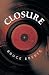 Closure by Bruce Eberts
