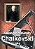 Chaikovski . Vida
