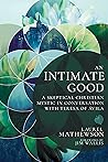 An Intimate Good:...