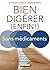 Bien digérer (enfin !) sans...