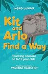Kit and Arlo Find a Way: Teaching consent to 8–12 year olds