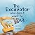 The Excavator Who Didn't Want to Dig by Kelly   Pacheco