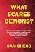 What Scares Demons?