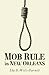 Mob Rule in New Orleans