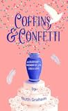 Coffins & Confetti by Ruth   Graham