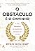 O Obstáculo é o Caminho