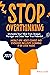 Stop Overthinking by Patricia Calten
