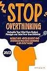 Stop Overthinking...