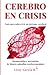 CEREBRO EN CRISIS Guía para...