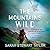 The Mountains Wild (Maggie D’arcy, #1)