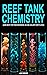 Reef Tank Chemistry - Learn About Your Tanks Magnesium, Calci... by Jake  Brown
