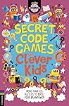 Secret Code Games for Clever Kids®: More than 100 puzzles to boost your brainpower (Buster Brain Games)