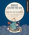 Echoes across the Sea: Fujian, Persia, and the Arab World (Illustrated Fujian and the Maritime Silk)