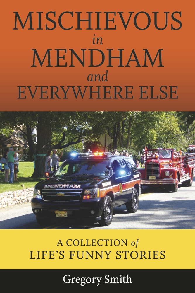 Mischievous in Mendham and Everywhere Else: a collection of life's funny stories (Book 3) (Mischievous in Mendham Series)