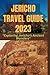 JERICHO TRAVEL GUIDE 2023: ...