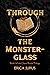 Through the Monster-Glass by Erica Jurus Through the Monster-Glass by Erica Jurus