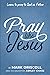 Pray Like Jesus: Learn to P...