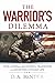 The Warrior's Dilemma: YOUR...
