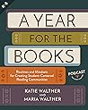 A Year for the Books: Routines and Mindsets for Creating Student Centered Reading Communities