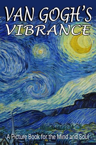 Van Gogh's Vibrance: A Picture Book for the Mind and Soul (Paperback)