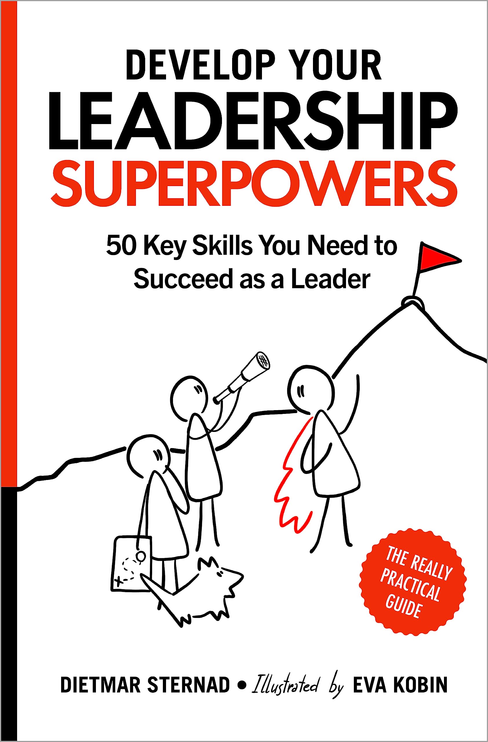 Develop Your Leadership Superpowers: 50 Key Skills You Need to Succeed as a Leader (Kindle Edition)