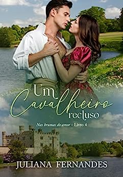 Um cavalheiro recluso (Nas brumas do amor Livro 4) (Portuguese Edition)