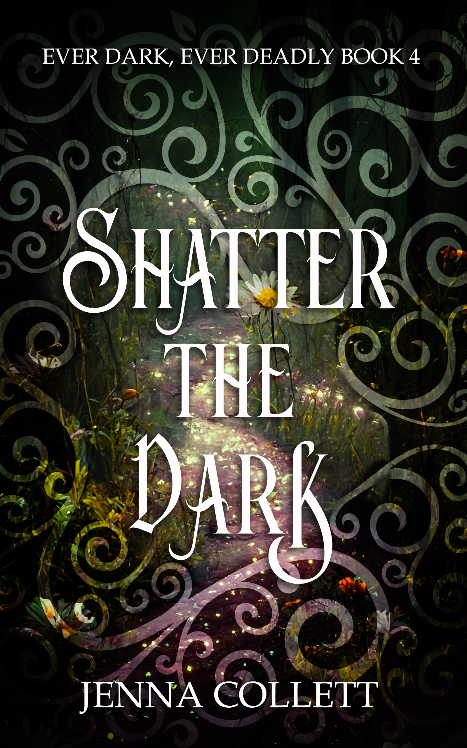 Shatter the Dark (Ever Dark, Ever Deadly #4)