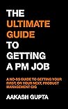 The Ultimate Guide to Getting a PM Job by Aakash Gupta