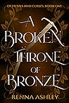 A Broken Throne of Bronze (Of Metals and Curses, #1)