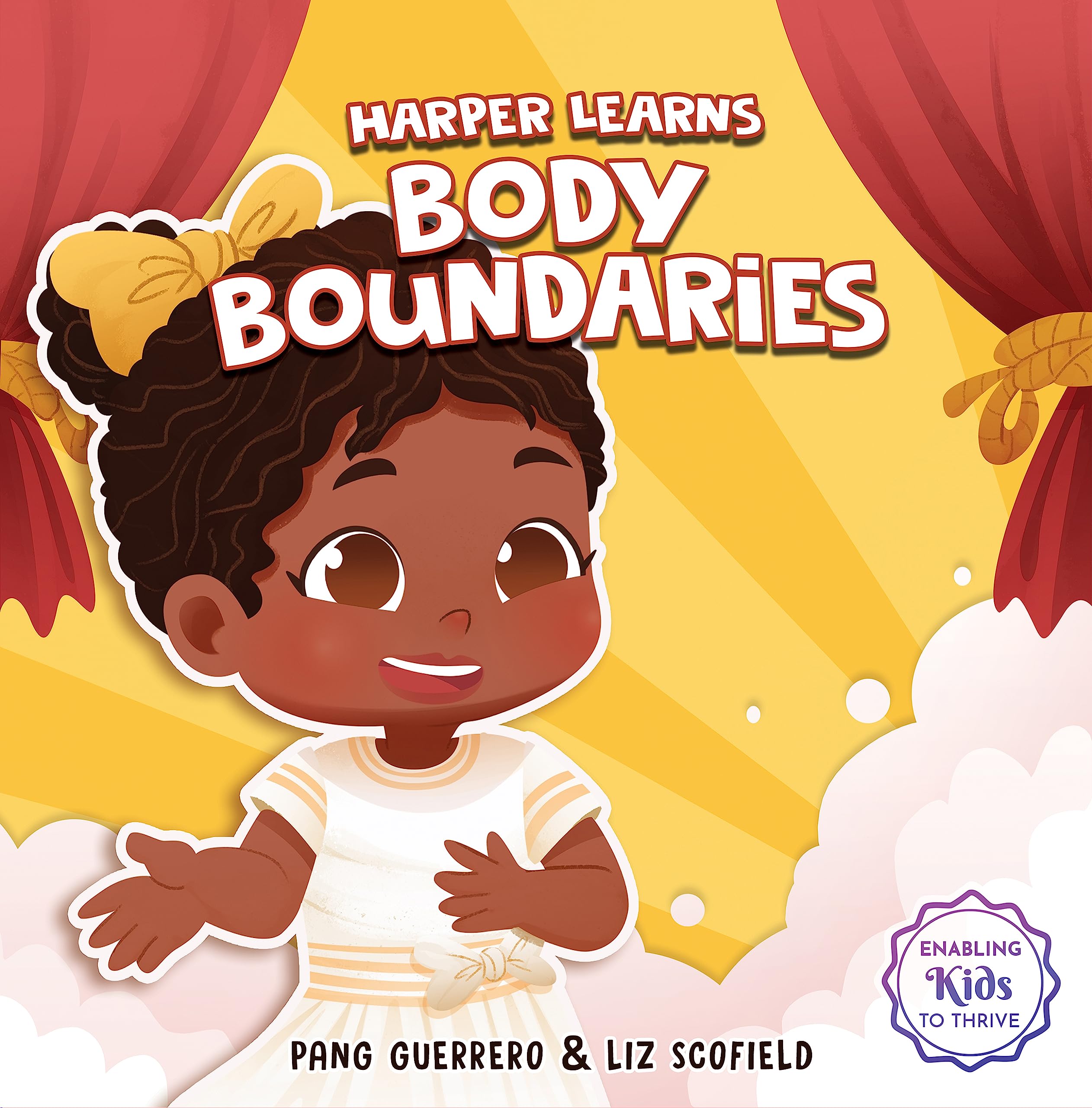 Harper Learns Body Boundaries: Teaching Kids Consent, Respecting Personal Space, Private Parts Safety, When To Speak Up And Say No, And Social Life Skills (Enabling Kids To Thrive)