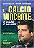 Il calcio vincente. O vinco o imparo